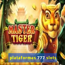 plataformas 777 slots